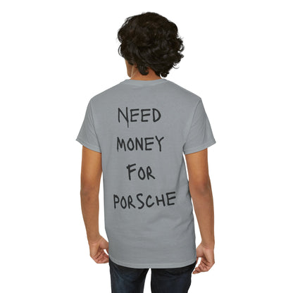 Need Money For Porsche Cotton T-Shirt