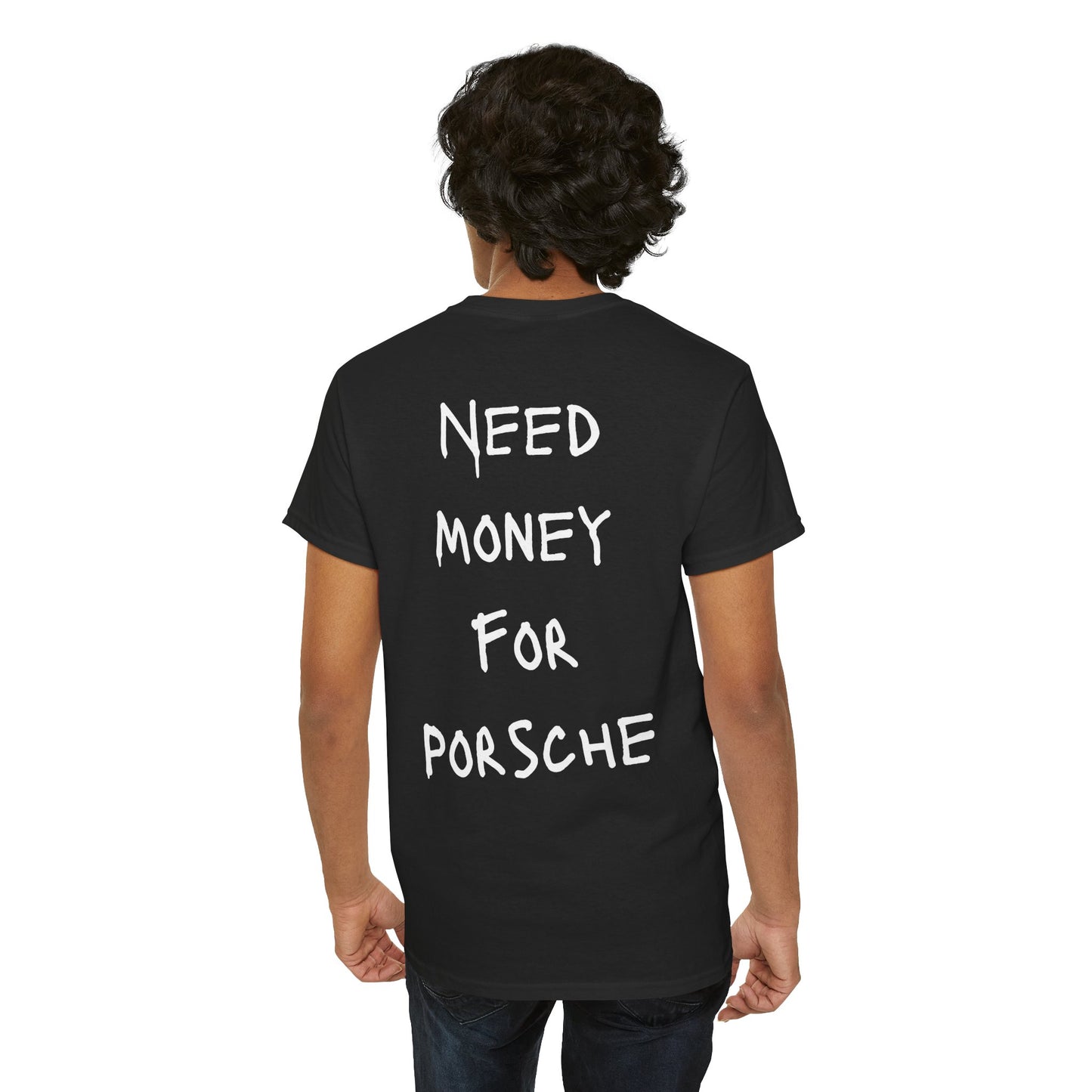 Need Money For Porsche Cotton T-Shirt